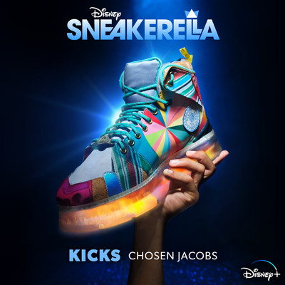 Kicks (From ”Sneakerella”／Soundtrack Version)/Chosen Jacobs／Sneakerella - Cast