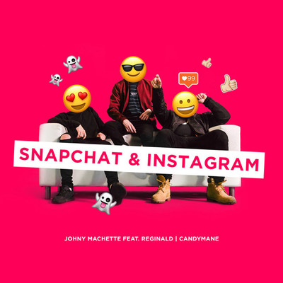 Snapchat & Instagram (featuring Reginald, Candymane)/Johny Machette