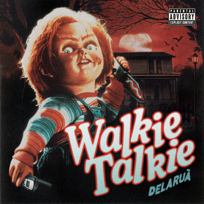 Walkie Talkie (Explicit)/Delarua