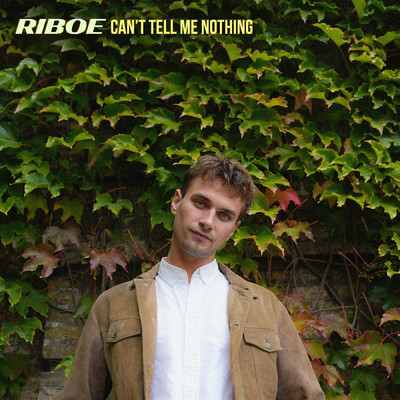 Can't Tell Me Nothing/RIBOE