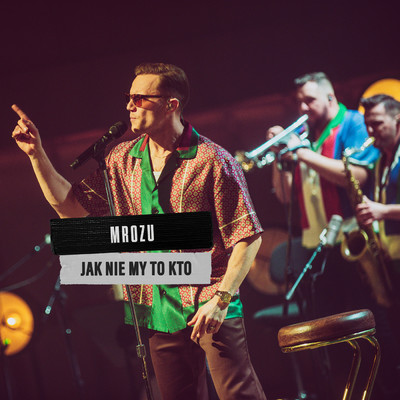 Jak nie my to kto (MTV Unplugged)/Mrozu