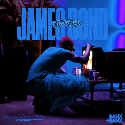 James Bond (King Doudou Remix)/Jujuboy／Banx & Ranx