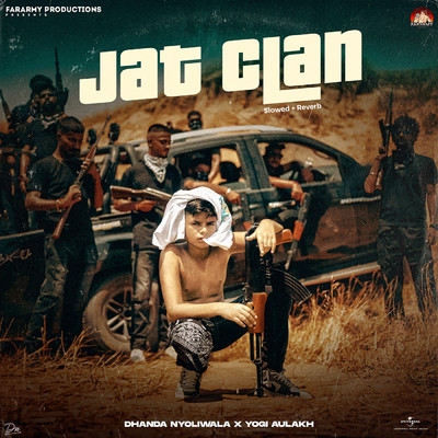 Jat Clan (Slowed + Reverb)/Dhanda Nyoliwala／Yogi Aulakh