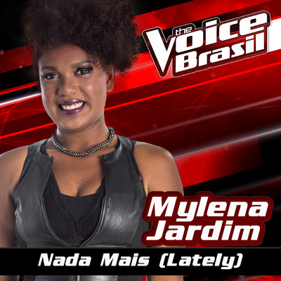 シングル/Nada Mais (Lately) (The Voice Brasil 2016)/Mylena Jardim