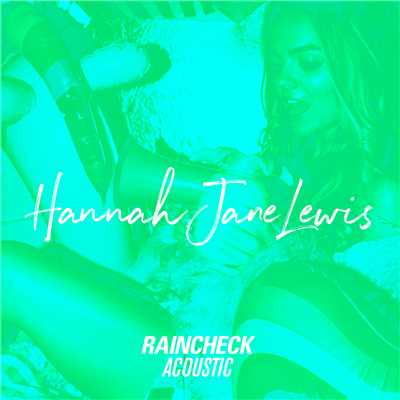 Raincheck (Acoustic)/Hannah Jane Lewis