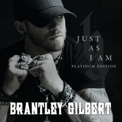 アルバム/Just As I Am (Platinum Edition)/Brantley Gilbert