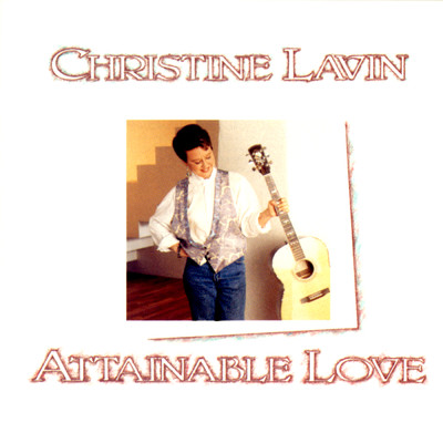 Attainable Love/Christine Lavin