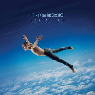 アルバム/Let Me Fly/マイク・アンド・ザ・メカニックス