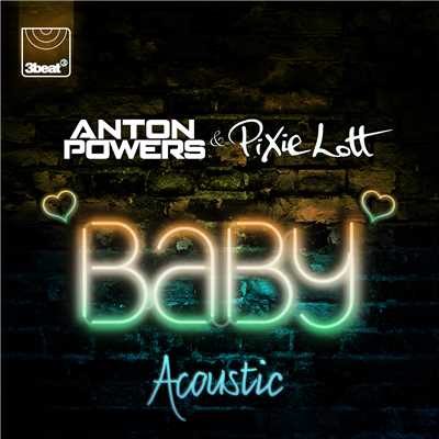 シングル/Baby (Acoustic Mix)/Anton Powers／ピクシー・ロット