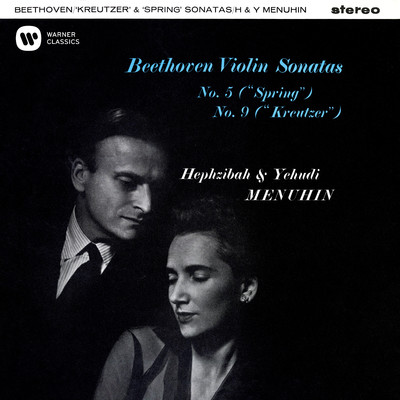 Beethoven: Violin Sonatas Nos. 5 ”Spring” & 9 ”Kreutzer”/Yehudi Menuhin & Hephzibah Menuhin