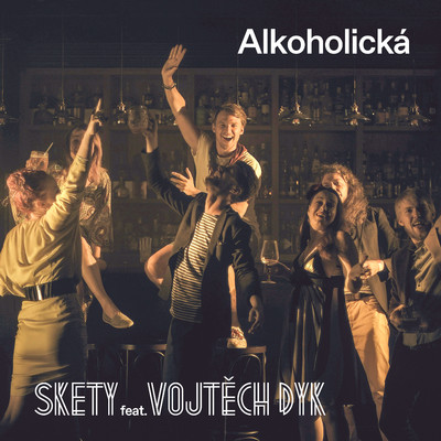 Alkoholicka (feat. Vojtech Dyk)/Skety