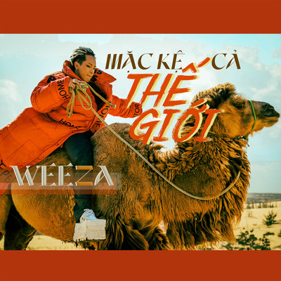 Mac Ke Ca The Gioi/Weeza