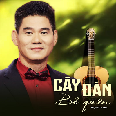 アルバム/Cay Dan Bo Quen/Trong Thanh