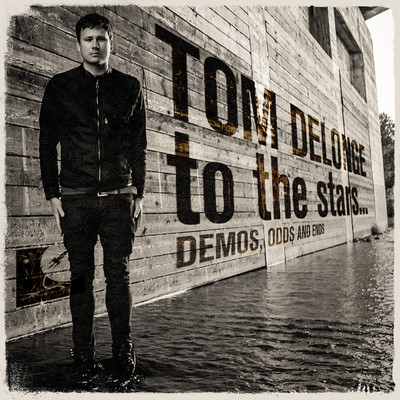 To the Stars... Demos, Odds and Ends/Tom DeLonge