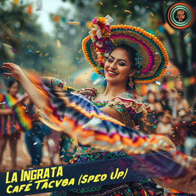 シングル/La ingrata (Sped Up)/High and Low HITS, Cafe Tacvba