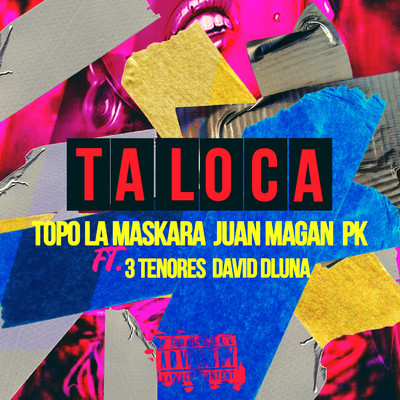 Ta Loca (feat. 3Tenores, David Dluna)/Topo La Maskara
