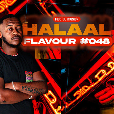 アルバム/Halaal Flavour Episode 48/Fiso El Musica & Thee Exclusives