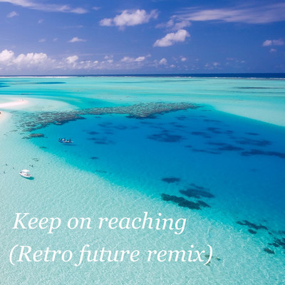 シングル/Keep on reaching(Retro future remix)/DN.FACTORY