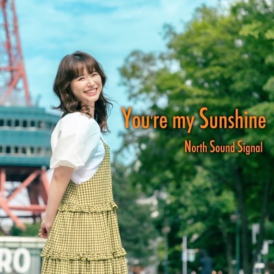 You're my Sunshine/North Sound Signal