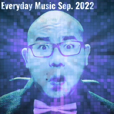 Everyday Music Sep. 2022/4O5人