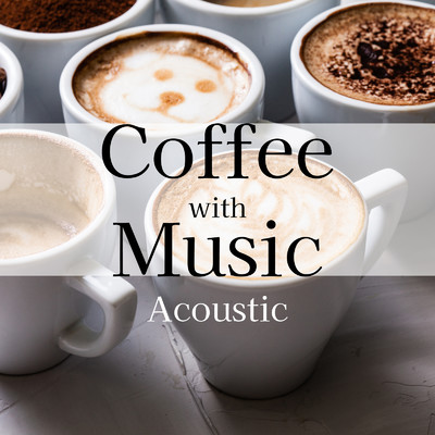 アルバム/Coffee with Music/Cafe Music BGM Lab