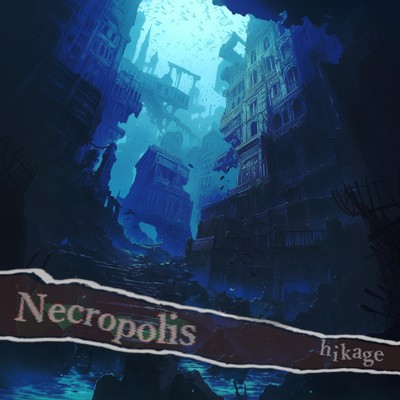Necripolis/hikage