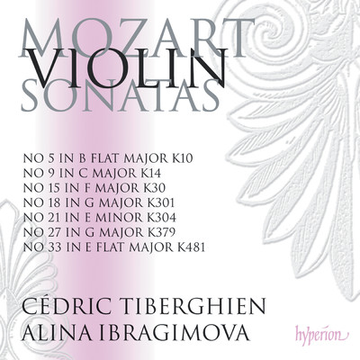 Mozart: Violin Sonatas Nos. 18, 21, 27, 33 (K. 301, 304, 379 & 481)/アリーナ・イブラギモヴァ／Cedric Tiberghien