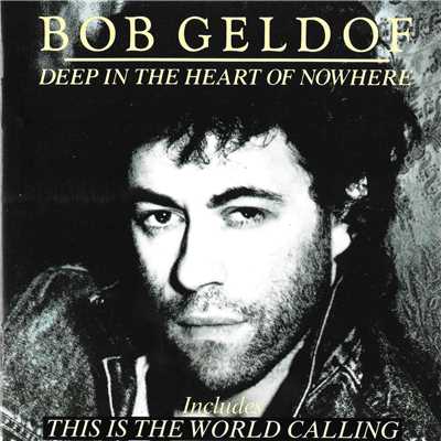 Deep In The Heart Of Nowhere/Bob Geldof