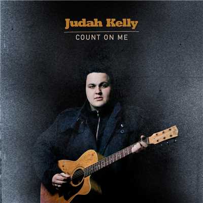 Count On Me/Judah Kelly