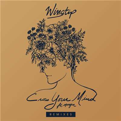 Cross Your Mind (featuring morgxn／Remixes)/Wingtip
