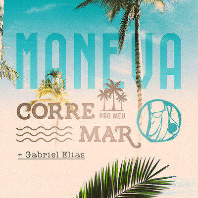 シングル/Corre Pro Meu Mar/Maneva／Gabriel Elias