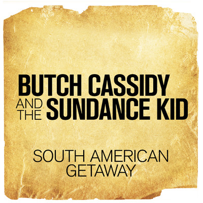 シングル/South American Getaway (From ”Butch Cassidy and The Sundance Kid”)/London Music Works