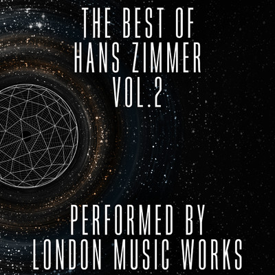 The Best of Hans Zimmer Vol.2/London Music Works／シティ・オブ・プラハ・フィルハーモニック・オーケストラ