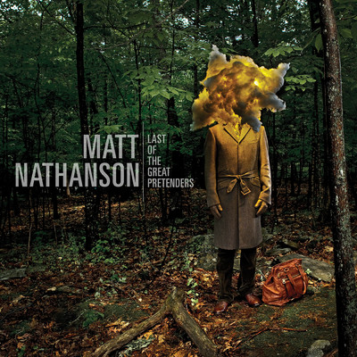 Last Of The Great Pretenders (Deluxe Edition)/マット・ネイサンソン
