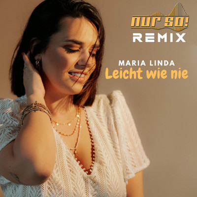 Leicht wie nie (Nur So！ Remix)/Maria Linda