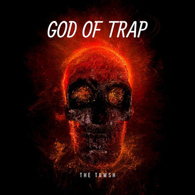 God Of Trap/the Tawsh