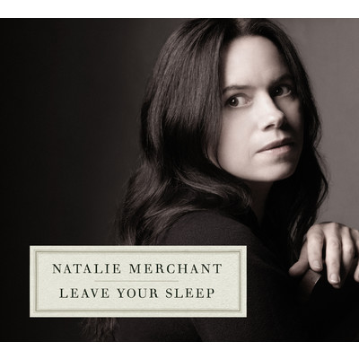 Sweet and a Lullaby/Natalie Merchant