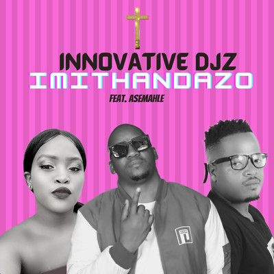シングル/Imithandazo (feat. Asemahle)/INNOVATIVE DJz
