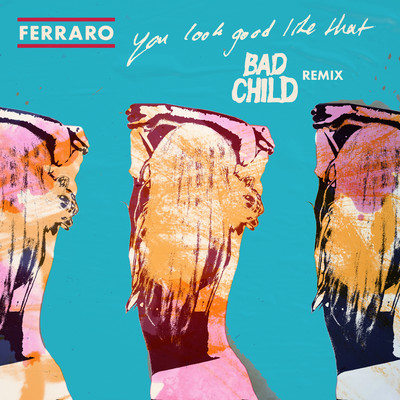 シングル/You Look Good Like That (BAD CHILD Remix)/Ferraro
