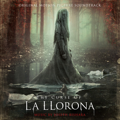 アルバム/The Curse of La Llorona (Original Motion Picture Soundtrack)/Joseph Bishara