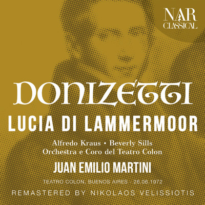Lucia di Lammermoor, IGD 45, Act III: ”Oh giusto cielo！ - Il dolce suono mi colpi di sua voce！” (Coro, Lucia)/Orchestra del Teatro Colon