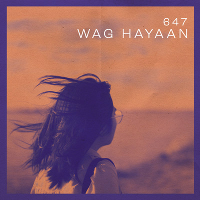 シングル/Wag Hayaan/647