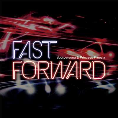 アルバム/Fast Forward/SOULPERSONA×PRINCESS FREESIA