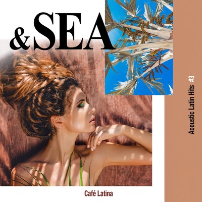 & Sea - Acoustic Latin Hits #3(海辺で楽しむアコースティック・ラテン・ヒッツ)/Grupo Cafe Latina