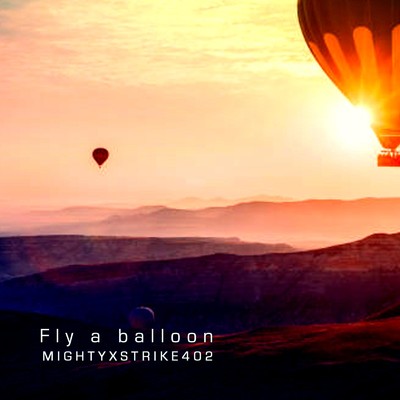 シングル/Fly a balloon/MIGHTYXSTRIKE402