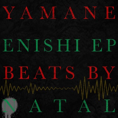 ENISHI (feat. ELOQ, JAMS & CHIRO a.k.a Souldigger)/YAMANE