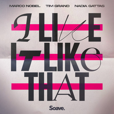 シングル/I Like It Like That/Marco Nobel, Tim Grand & Nadia Gattas