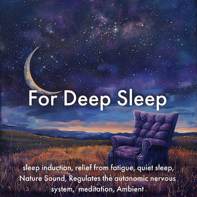 For Deep Sleep sleep induction, relief from fatigue, quiet sleep, Nature Sound, Regulates the autonomic nervous system, meditation, Ambient/SLEEPY NUTS