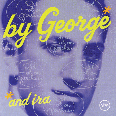 By George And Ira: Red Hot On Gershwin/Various Artists