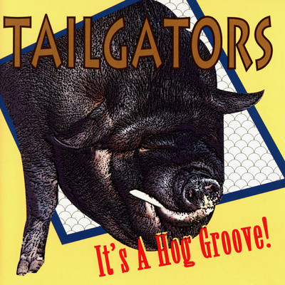 アルバム/It's A Hog Groove！/Tailgators